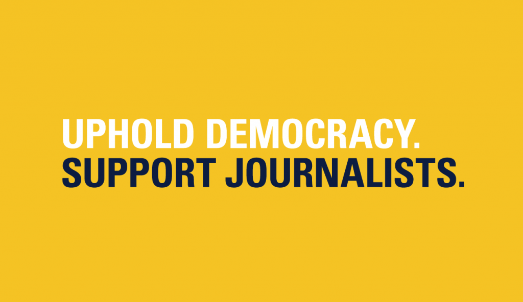 Uphold democracy support journalists